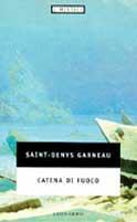 Catena di fuoco - Saint-Denys Garneau - Libro Mondadori, Economici | Libraccio.it