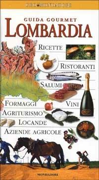 Lombardia  - Libro Mondadori 2000, Guida Gourmet | Libraccio.it