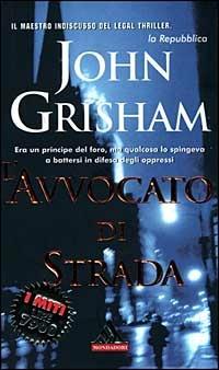L' avvocato di strada - John Grisham - Libro Mondadori 1999, I miti | Libraccio.it