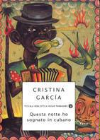 Questa notte ho sognato in cubano - Cristina García Rodero - Libro Mondadori 1999, Piccola biblioteca oscar | Libraccio.it