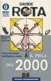 Il pirla del 2000 - Davide Rota - Libro Mondadori 1999, Oscar bestsellers | Libraccio.it