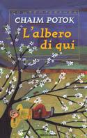 L' albero di qui - Chaim Potok - Libro Mondadori 1999, Contemporanea | Libraccio.it