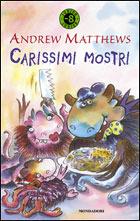 Carissimi mostri - Andrew Matthews - Libro Mondadori 1999, Junior -8 | Libraccio.it