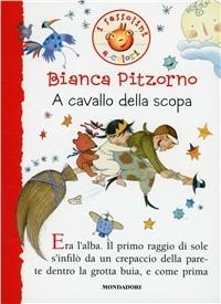 A cavallo della scopa - Bianca Pitzorno - Libro Mondadori 1999, I Sassolini a colori. Rosso | Libraccio.it