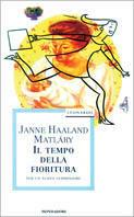 Il tempo della fioritura - Janne Matlary Haaland - Libro Mondadori 1999, Leonardo. Saggistica religiosa | Libraccio.it