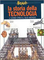 La storia della tecnologia  - Libro Mondadori 1999, Bravo | Libraccio.it