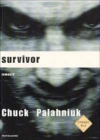 Survivor - Chuck Palahniuk - Libro Mondadori 1999, Strade blu. Fiction | Libraccio.it