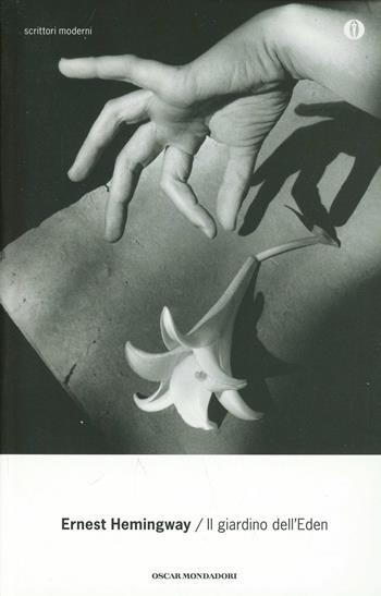 Il giardino dell'Eden - Ernest Hemingway - Libro Mondadori 1999, Oscar scrittori moderni | Libraccio.it