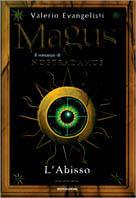 Magus. Il romanzo di Nostradamus. Vol. 3: L'Abisso. - Valerio Evangelisti - Libro Mondadori 1999, I faraoni | Libraccio.it