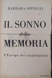 Il sonno della memoria. L'Europa dei totalitarismi