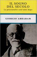 Un secolo di psicoanalisi - Giorgio Abraham - Libro Mondadori 1999, Saggi | Libraccio.it
