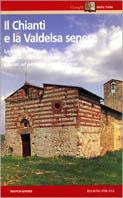 Il Chianti e la Valdelsa senese. Ediz. illustrata