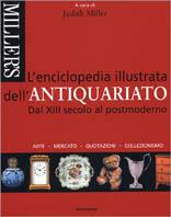 Enciclopedia illustrata dell'antiquariato. Ediz. illustrata