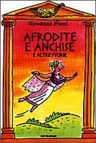 Afrodite e Anchise e altre storie - Giovanni Nucci - Libro Mondadori 2000, Banane oro | Libraccio.it