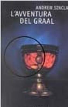 L' avventura del Graal - Andrew Sinclair - Libro Mondadori 1999, Oscar nuovi misteri | Libraccio.it