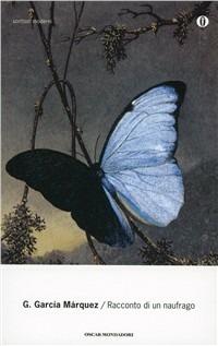 Racconto di un naufrago - Gabriel García Márquez - Libro Mondadori 1999, Oscar scrittori moderni | Libraccio.it