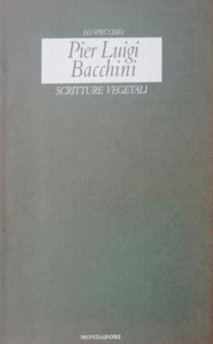 Scritture vegetali - P. Luigi Bacchini - Libro Mondadori 1999, Lo specchio | Libraccio.it