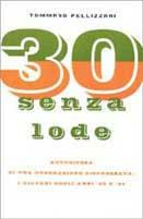 Trenta senza lode - Tommaso Pellizzari - Libro Mondadori 1999, Frecce | Libraccio.it
