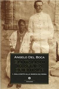 Gli italiani in Africa orientale. Vol. 1 - Angelo Del Boca - Libro Mondadori 1999, Oscar storia | Libraccio.it