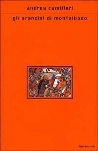 Gli arancini di Montalbano - Andrea Camilleri - Libro Mondadori 1999, Scrittori italiani e stranieri | Libraccio.it