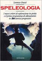 Speleologia  - Libro Mondadori 1999, Sport e natura | Libraccio.it
