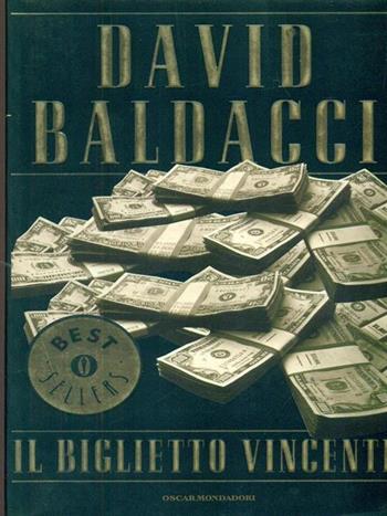 Il biglietto vincente - David Baldacci - Libro Mondadori 1999, Oscar bestsellers | Libraccio.it