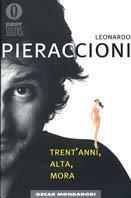 Trent'anni, alta, mora - Leonardo Pieraccioni - Libro Mondadori 2000, Oscar bestsellers | Libraccio.it