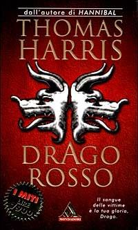 Drago rosso - Thomas Harris - Libro Mondadori 1999, I miti | Libraccio.it