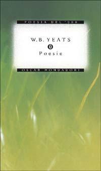 Poesie - William Butler Yeats - Libro Mondadori 1999, Oscar poesia del Novecento | Libraccio.it