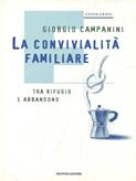 La convivialità familiare - Giorgio Campanini - Libro Mondadori 1999, Leonardo. Saggistica religiosa | Libraccio.it