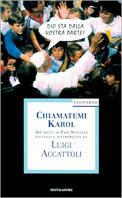 Chiamatemi Karol - Luigi Accattoli - Libro Mondadori 1999, Leonardo. Saggistica religiosa | Libraccio.it