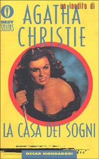 La casa dei sogni - Agatha Christie - Libro Mondadori 1999, Oscar bestsellers | Libraccio.it