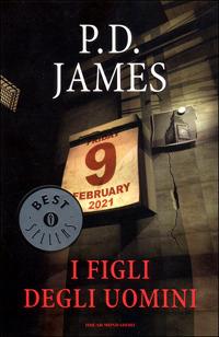 I figli degli uomini - P. D. James - Libro Mondadori 1999, Oscar bestsellers | Libraccio.it