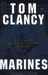 Marines. Tutti i segreti delle forze da sbarco americane - Tom Clancy - Libro Mondadori 1999, Oscar bestsellers | Libraccio.it