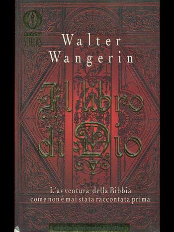 Il libro di Dio - Walter Wangerin - Libro Mondadori 1999, Oscar bestsellers | Libraccio.it