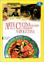 L' arte della cucina secondo la tradizione napoletana