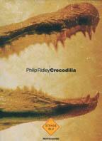 Crocodilia - Philip Ridley - Libro Mondadori 2000, Strade blu. Fiction | Libraccio.it