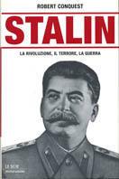 Stalin. La rivoluzione, il terrore, la guerra - Robert Conquest - Libro Mondadori 2002, Le scie | Libraccio.it