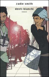 Denti bianchi - Zadie Smith - Libro Mondadori 2000, Scrittori italiani e stranieri | Libraccio.it