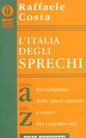 L' Italia degli sprechi - Raffaele Costa - Libro Mondadori 1999, Oscar bestsellers | Libraccio.it