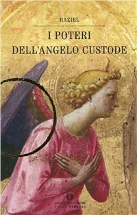 I poteri dell'angelo custode - Haziel - Libro Mondadori 2000, Oscar nuovi misteri | Libraccio.it