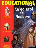 Re ed eroi del Medioevo  - Libro Mondadori 2000, Storia e natura | Libraccio.it