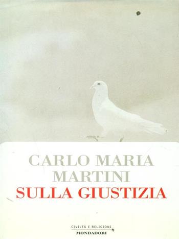 Sulla giustizia - Carlo Maria Martini - Libro Mondadori 1999, Uomini e religioni. Cartonati | Libraccio.it