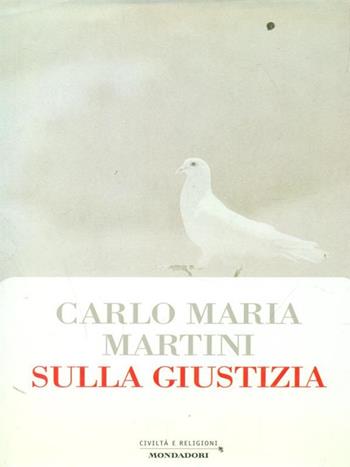 Sulla giustizia - Carlo Maria Martini - Libro Mondadori 1999, Uomini e religioni. Cartonati | Libraccio.it