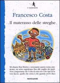 Il materasso delle streghe - Francesco Costa (a) - Libro Mondadori 1999, I Sassolini a colori. Blu | Libraccio.it