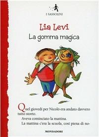La gomma magica - Lia Levi - Libro Mondadori 2000, I Sassolini a colori. Rosso | Libraccio.it