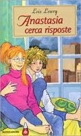 Anastasia cerca risposte - Lois Lowry - Libro Mondadori 1999, I libri di Anastasia | Libraccio.it