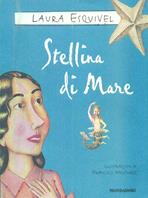 Stellina di mare - Laura Esquivel - Libro Mondadori 1999, Piccola contemporanea | Libraccio.it