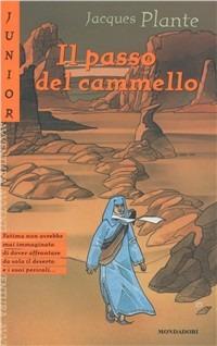 Il passo del cammello - Jacques Plante - Libro Mondadori 2000, Junior avventura | Libraccio.it