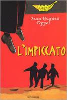L' impiccato - Jean-Hugues Oppel - Libro Mondadori 2000, Banane gialle | Libraccio.it